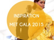 Inspiration look : le MET Gala 2015