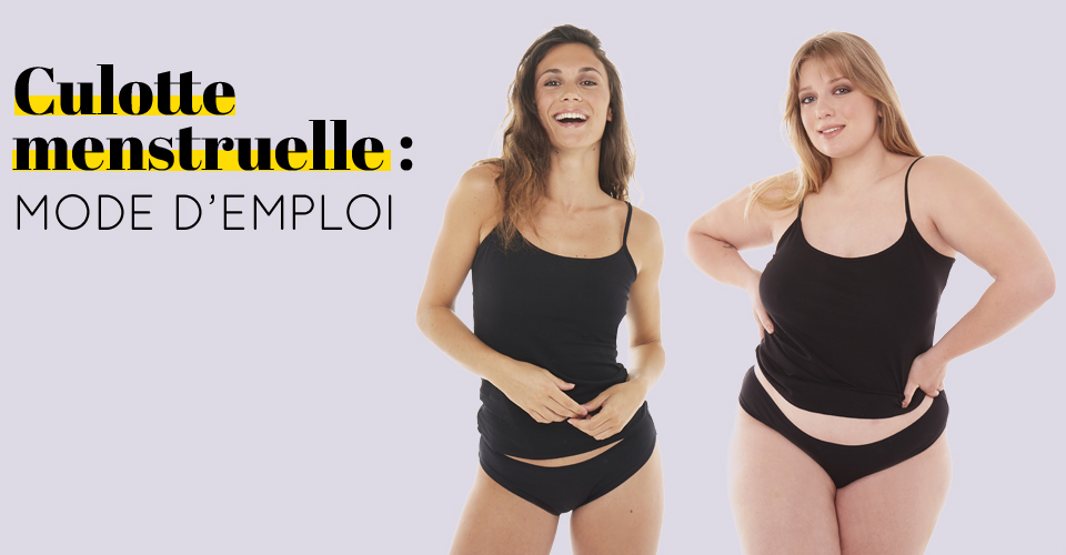 Culotte menstruelle : mode d’emploi !